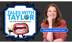How To Find Your Authentic Voice with Andrea Beaulieu on Tales with Taylor Business Podcast