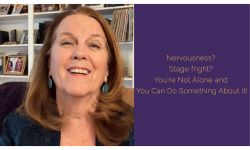 Nervousness? Stage fright? You’re Not Alone, and You Can Do Something About It!